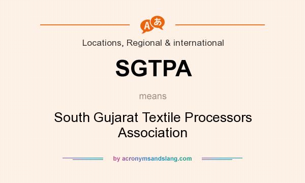 What does SGTPA mean? It stands for South Gujarat Textile Processors Association