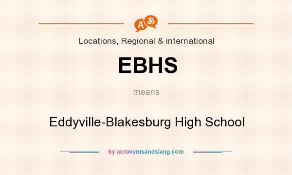 What does EBHS mean? It stands for Eddyville-Blakesburg High School