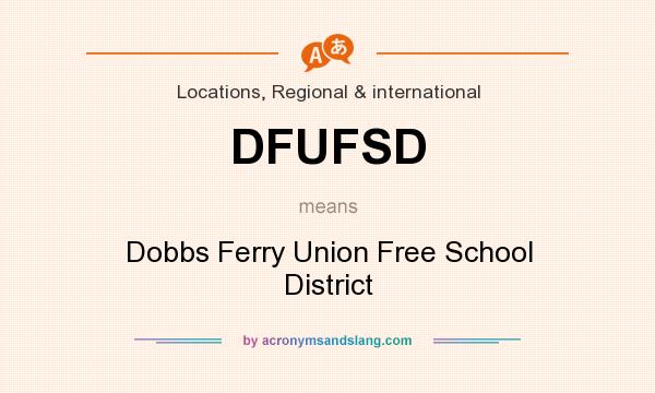 What does DFUFSD mean? It stands for Dobbs Ferry Union Free School District