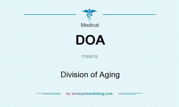 What does DOA mean? It stands for Division of Aging