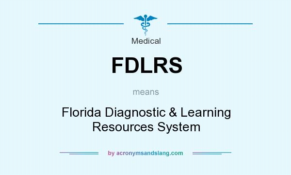 What does FDLRS mean? It stands for Florida Diagnostic & Learning Resources System