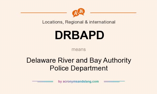 What does DRBAPD mean? It stands for Delaware River and Bay Authority Police Department