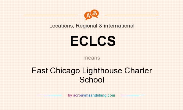 What does ECLCS mean? It stands for East Chicago Lighthouse Charter School