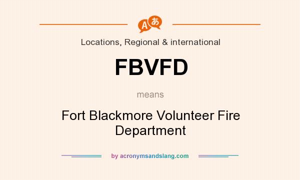 What does FBVFD mean? It stands for Fort Blackmore Volunteer Fire Department