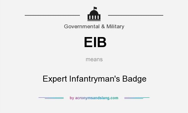 What does EIB mean? It stands for Expert Infantryman`s Badge