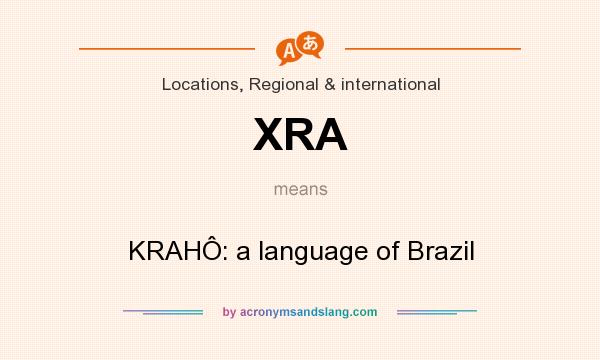 What does XRA mean? It stands for KRAHÔ: a language of Brazil