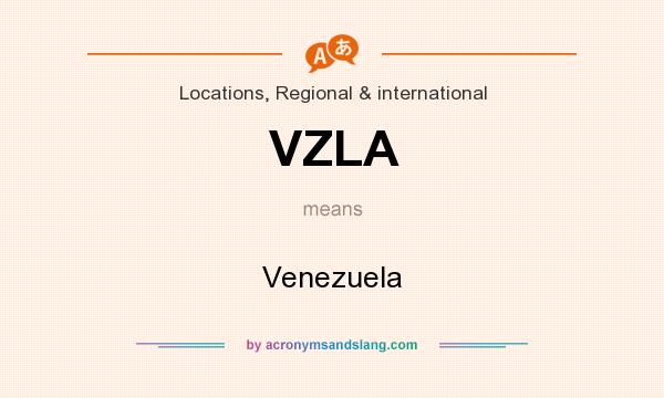 What does VZLA mean? It stands for Venezuela