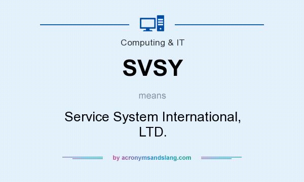 What does SVSY mean? It stands for Service System International, LTD.