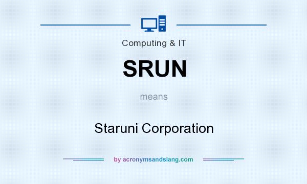 What does SRUN mean? It stands for Staruni Corporation