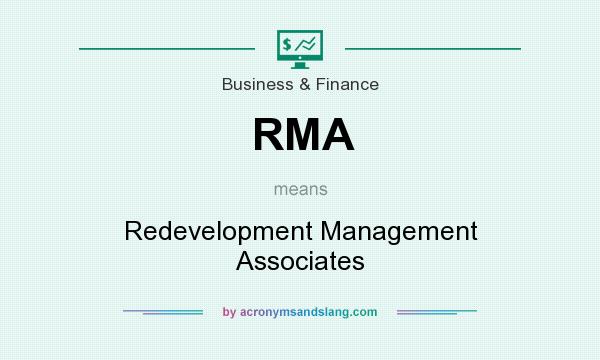 What does RMA mean? It stands for Redevelopment Management Associates