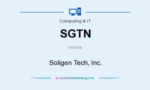 What does SGTN mean? It stands for Soligen Tech, Inc.
