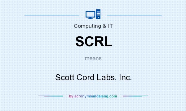 What does SCRL mean? It stands for Scott Cord Labs, Inc.