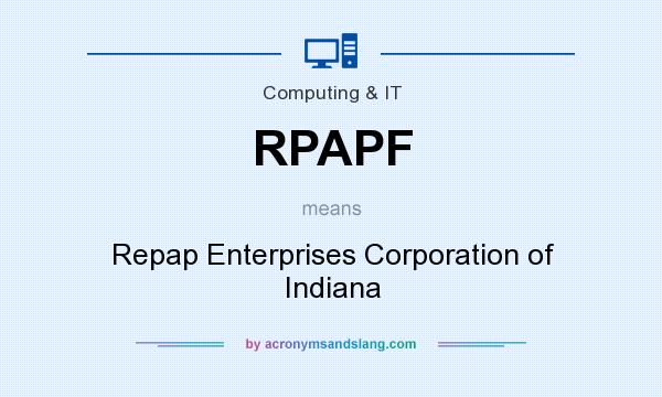 What does RPAPF mean? It stands for Repap Enterprises Corporation of Indiana