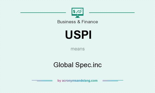 What does USPI mean? It stands for Global Spec.inc