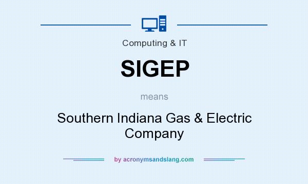 What does SIGEP mean? It stands for Southern Indiana Gas & Electric Company