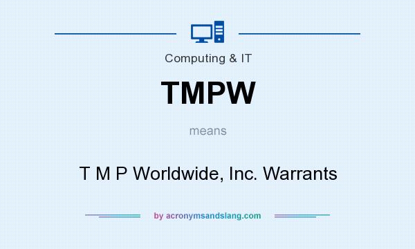 What does TMPW mean? It stands for T M P Worldwide, Inc. Warrants