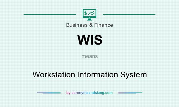 What does WIS mean? It stands for Workstation Information System