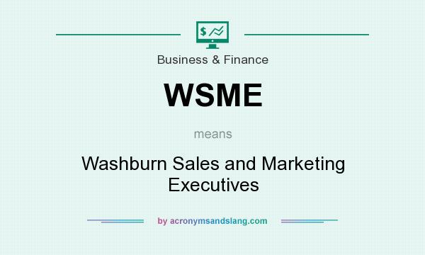 What does WSME mean? It stands for Washburn Sales and Marketing Executives