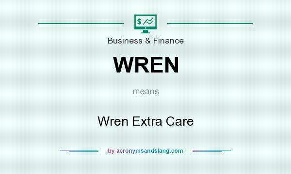 What does WREN mean? It stands for Wren Extra Care