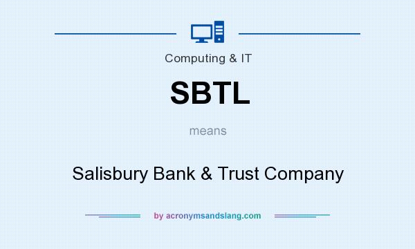 What does SBTL mean? It stands for Salisbury Bank & Trust Company