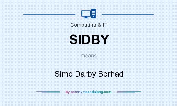 What does SIDBY mean? It stands for Sime Darby Berhad