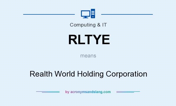 What does RLTYE mean? It stands for Realth World Holding Corporation