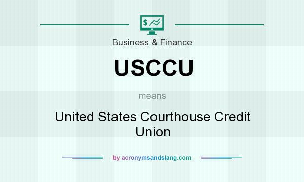 What does USCCU mean? It stands for United States Courthouse Credit Union