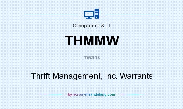 What does THMMW mean? It stands for Thrift Management, Inc. Warrants