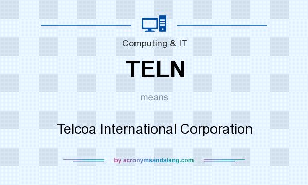 What does TELN mean? It stands for Telcoa International Corporation