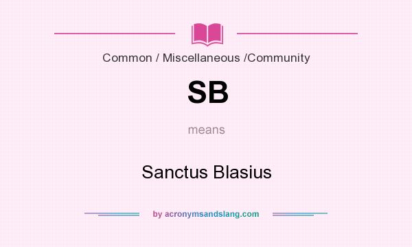 What does SB mean? It stands for Sanctus Blasius