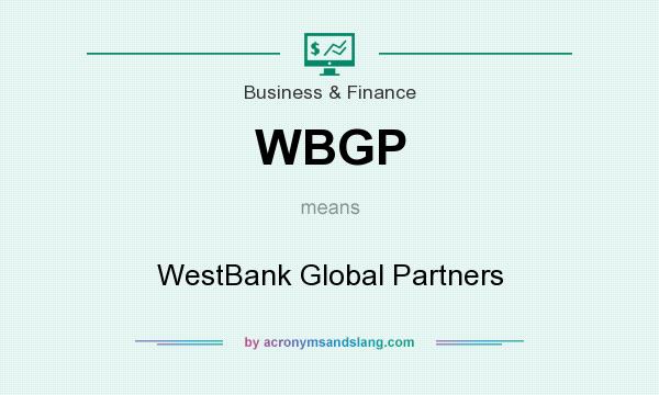 What does WBGP mean? It stands for WestBank Global Partners
