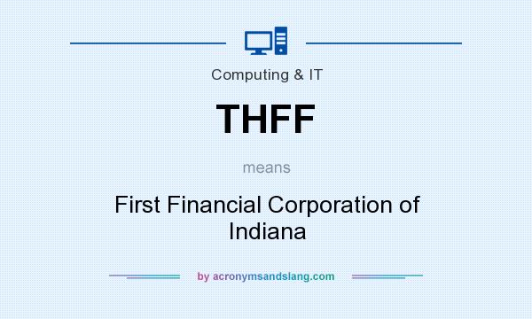What does THFF mean? It stands for First Financial Corporation of Indiana