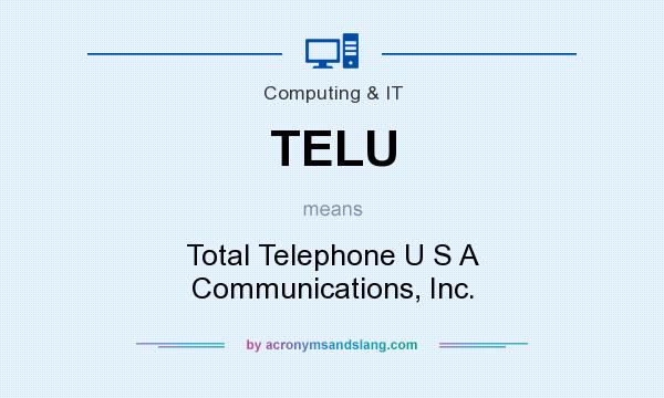 What does TELU mean? It stands for Total Telephone U S A Communications, Inc.