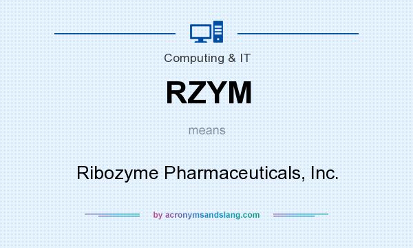 What does RZYM mean? It stands for Ribozyme Pharmaceuticals, Inc.