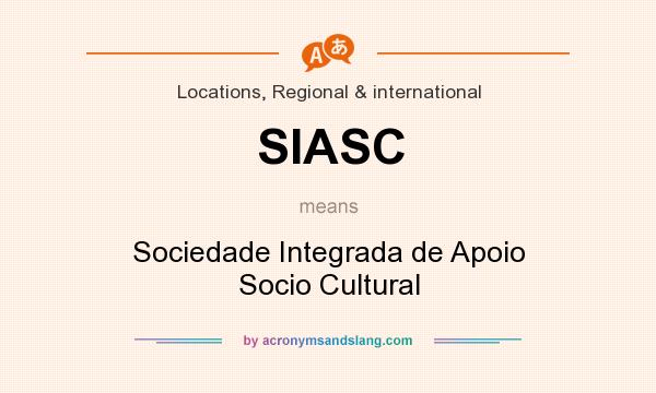 What does SIASC mean? It stands for Sociedade Integrada de Apoio Socio Cultural