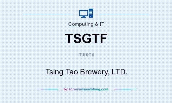 What does TSGTF mean? It stands for Tsing Tao Brewery, LTD.