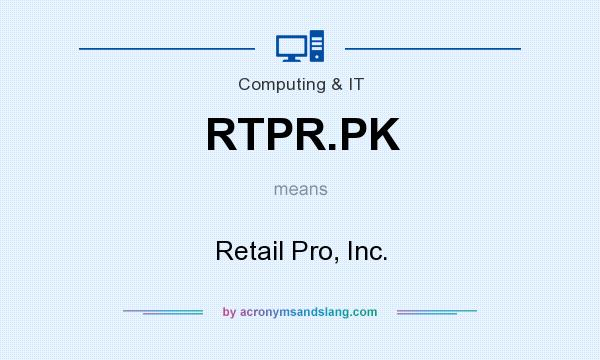 What does RTPR.PK mean? It stands for Retail Pro, Inc.