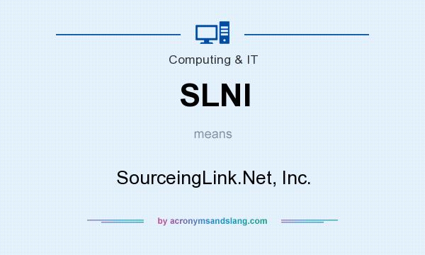 What does SLNI mean? It stands for SourceingLink.Net, Inc.