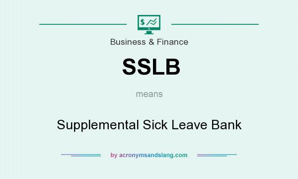 What does SSLB mean? It stands for Supplemental Sick Leave Bank