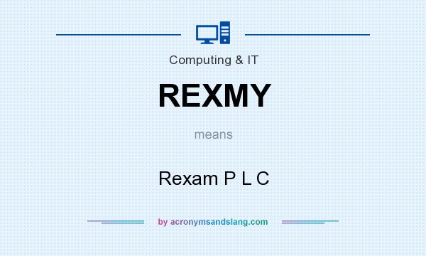 What does REXMY mean? It stands for Rexam P L C
