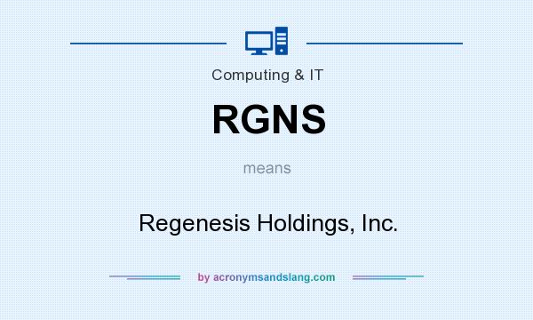 What does RGNS mean? It stands for Regenesis Holdings, Inc.