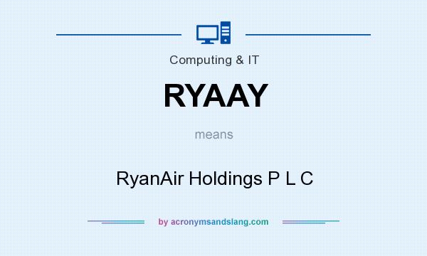 What does RYAAY mean? It stands for RyanAir Holdings P L C