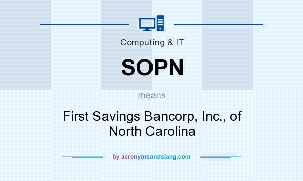 What does SOPN mean? It stands for First Savings Bancorp, Inc., of North Carolina