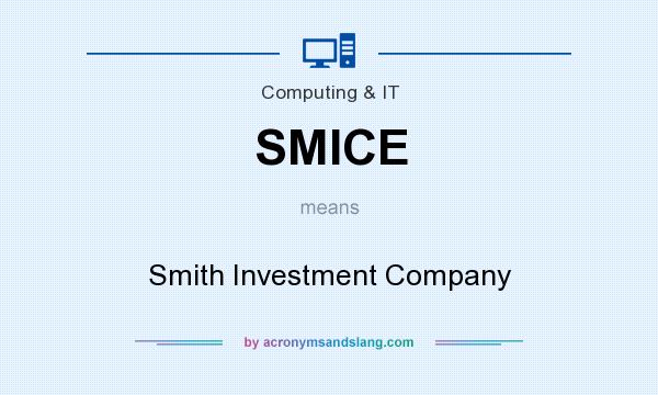 What does SMICE mean? It stands for Smith Investment Company