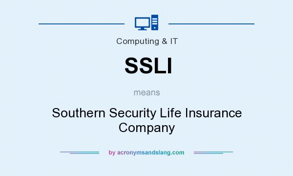 What does SSLI mean? It stands for Southern Security Life Insurance Company
