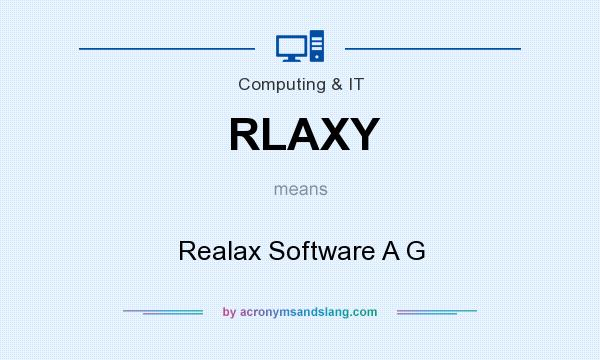 What does RLAXY mean? It stands for Realax Software A G