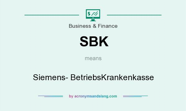 What does SBK mean? It stands for Siemens- BetriebsKrankenkasse