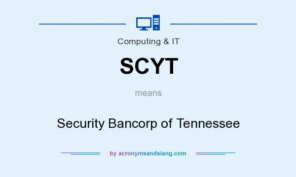What does SCYT mean? It stands for Security Bancorp of Tennessee