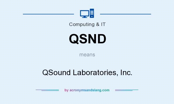 What does QSND mean? It stands for QSound Laboratories, Inc.
