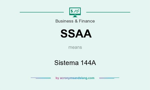 What does SSAA mean? It stands for Sistema 144A
